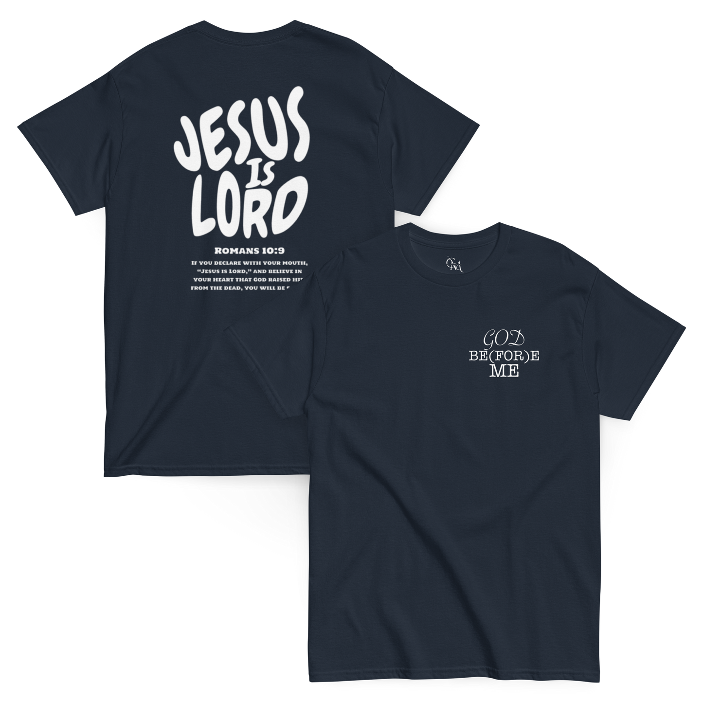 God Be(For)e Me – "Jesus is Lord" Classic Tee
