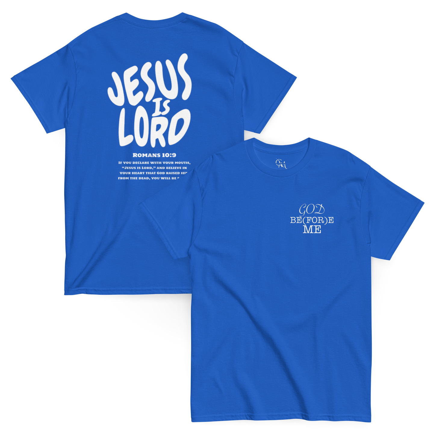 God Be(For)e Me – "Jesus is Lord" Classic Tee