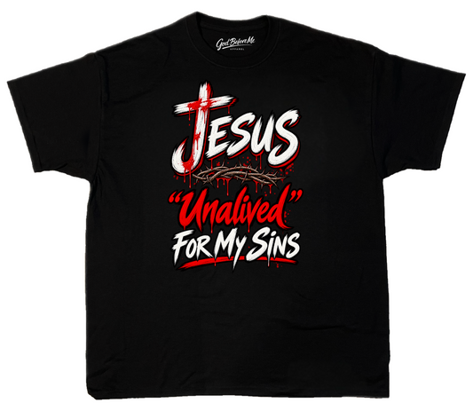 Jesus Unalived For My Sins