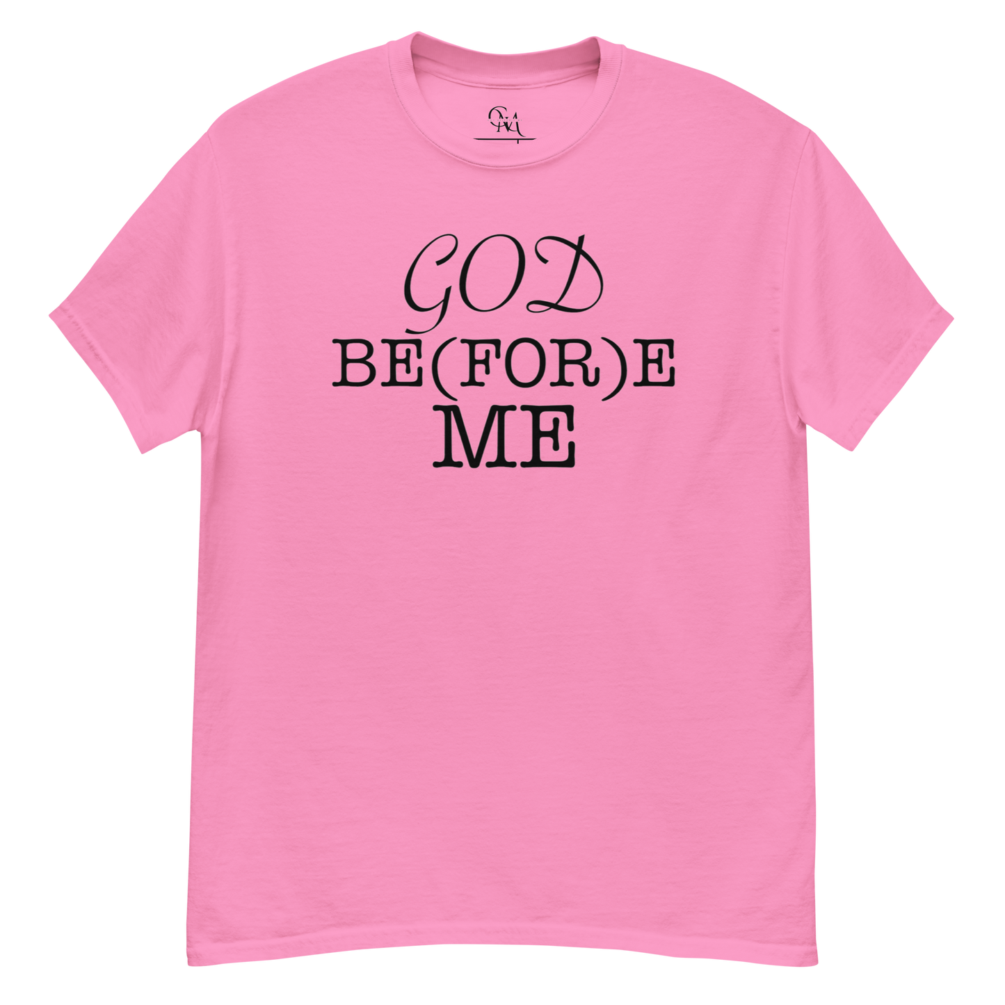 God Be(FOR)e Me Signature Tee
