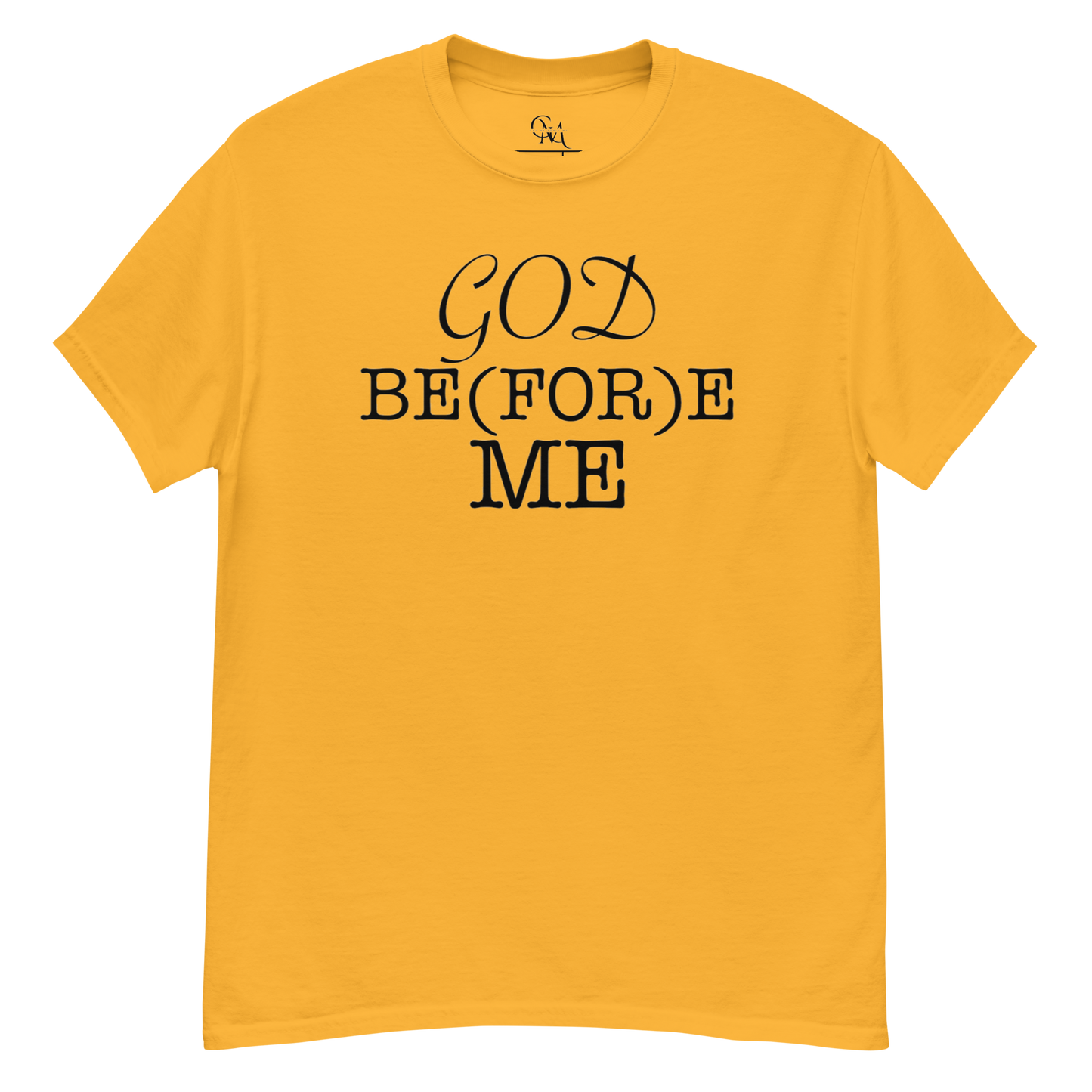 God Be(FOR)e Me Signature Tee