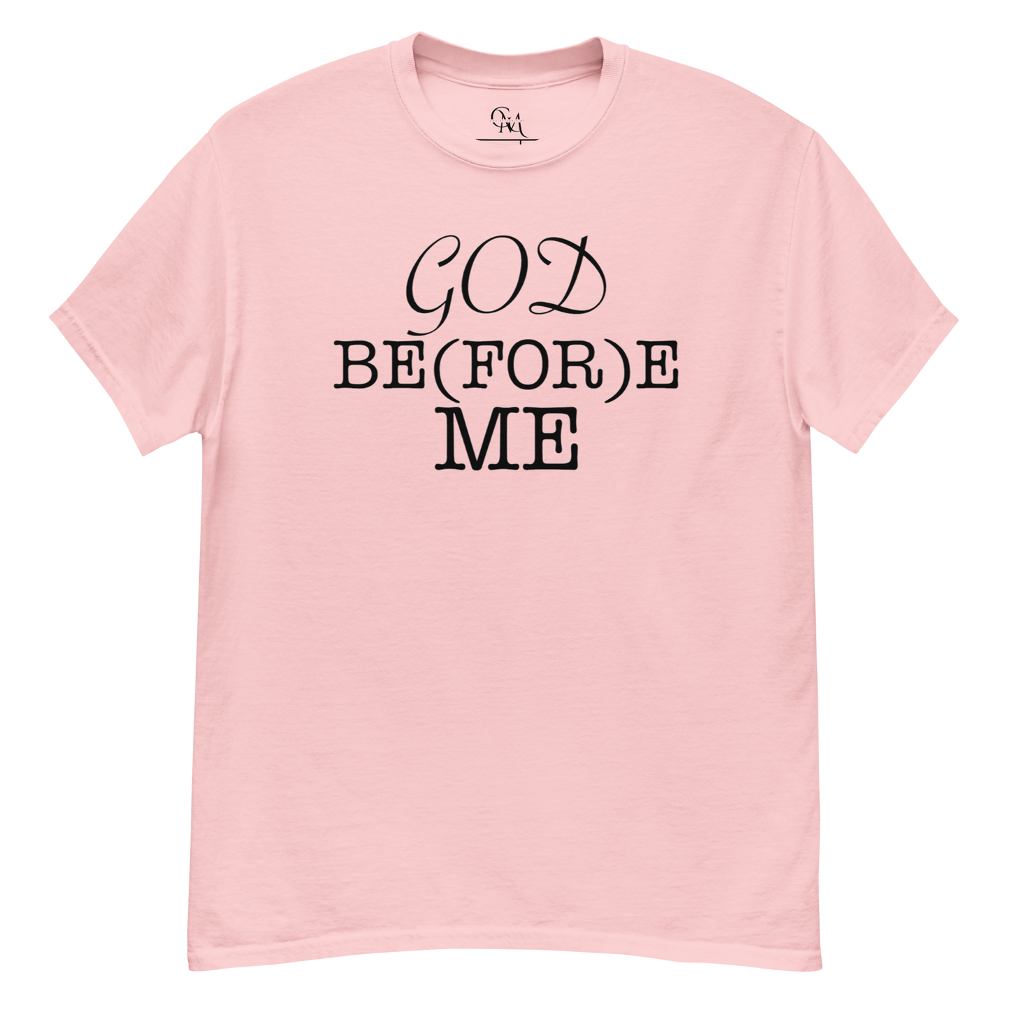 God Be(FOR)e Me Signature Tee