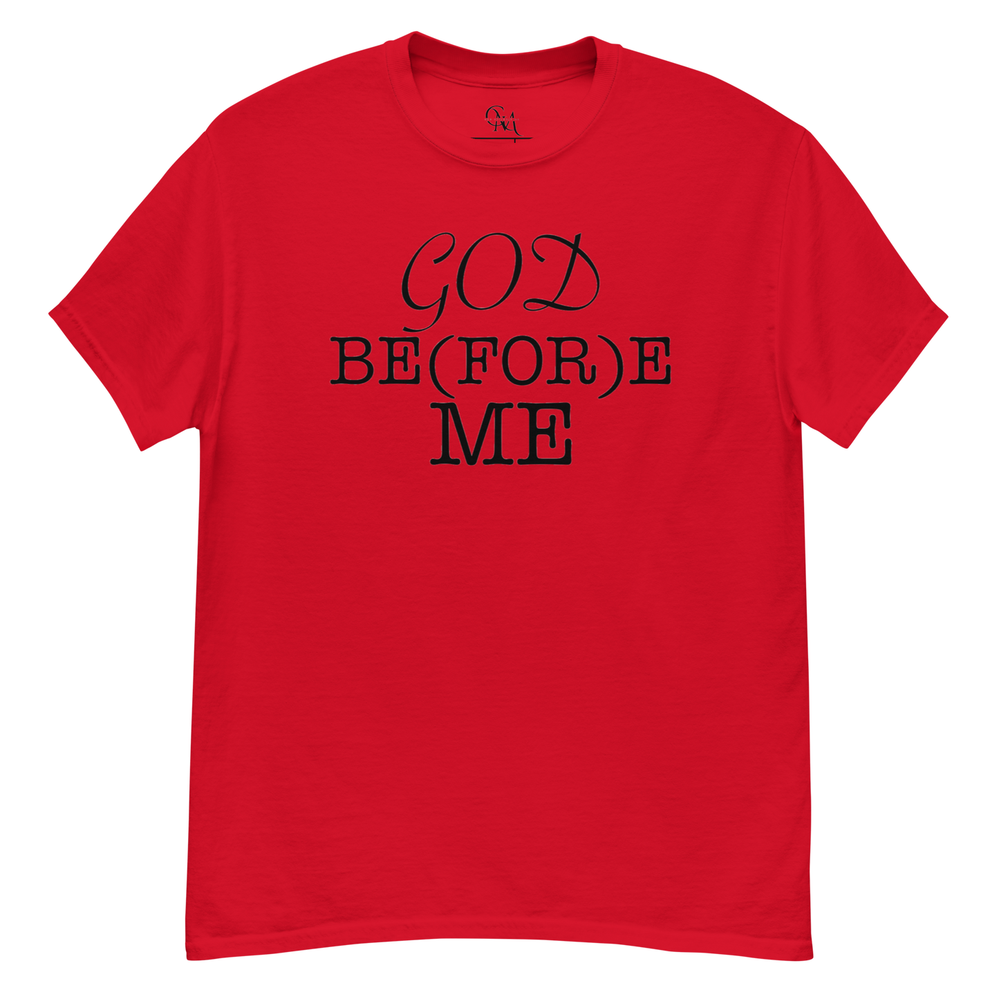 God Be(FOR)e Me Signature Tee