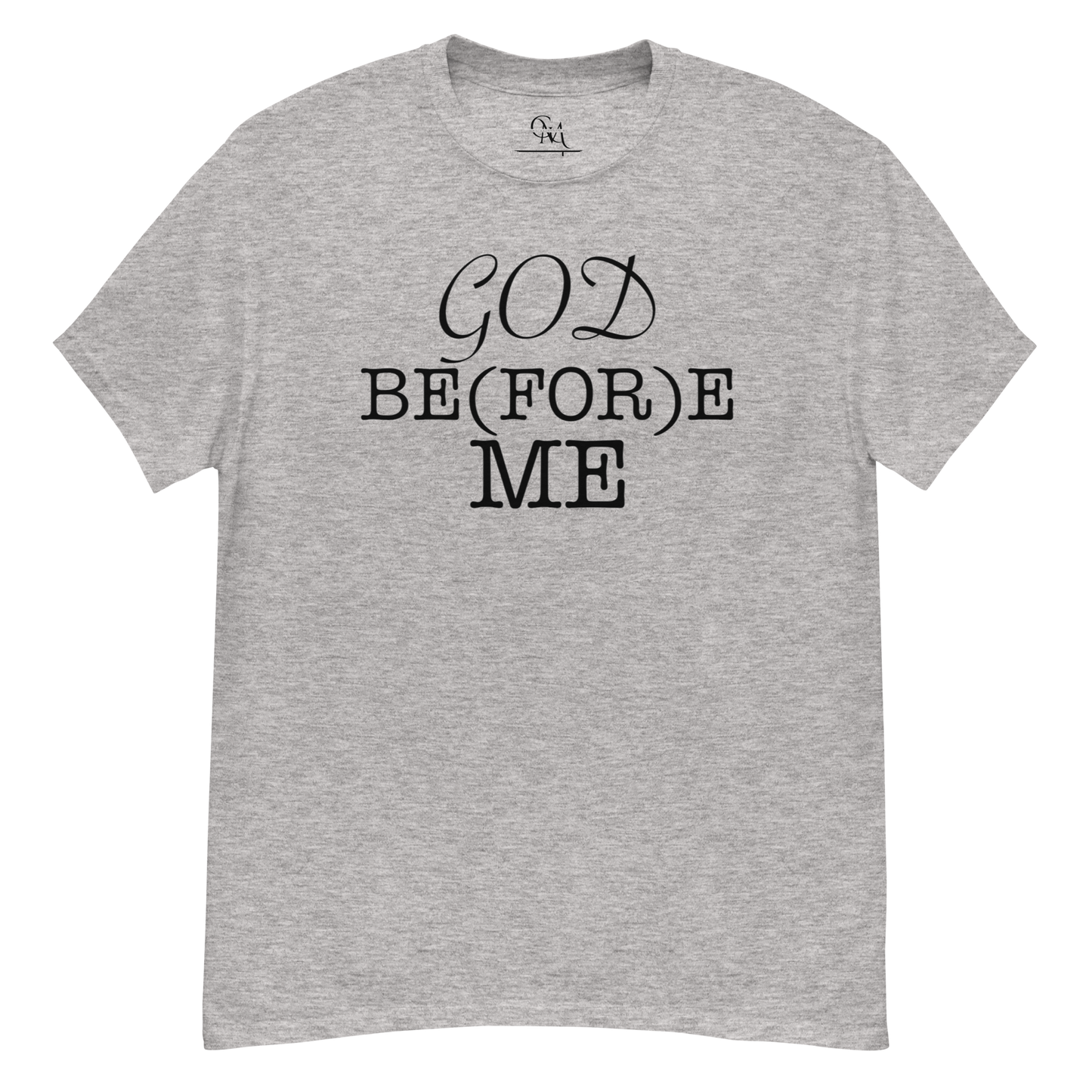 God Be(FOR)e Me Signature Tee